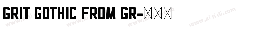Grit Gothic From Gr字体转换